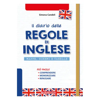 Il diario delle regole di inglese. Mappe, schemi e tabelle di english grammar