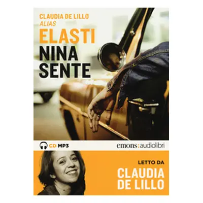 Nina sente letto da Elasti Claudia. Audiolibro. CD Audio formato MP3