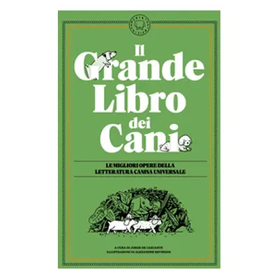 Il grande libro dei cani. Le migliori opere della letteratura universale