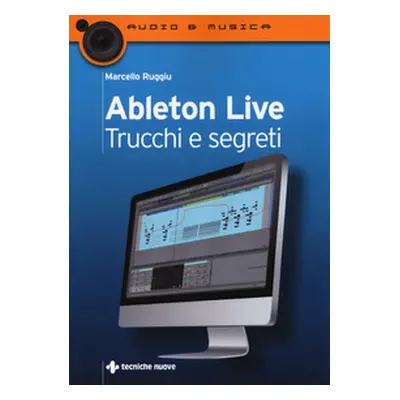 Ableton live. Trucchi e segreti