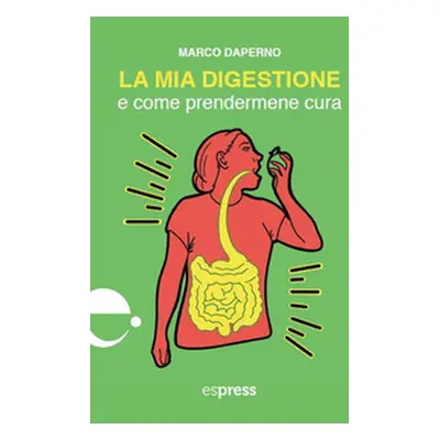 La mia digestione e come prendermene cura