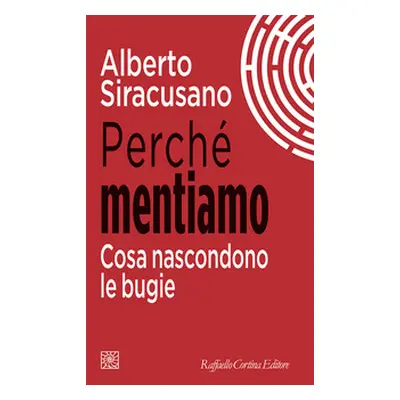 Perché mentiamo. Cosa nascondono le bugie