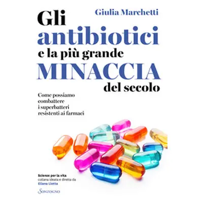 Gli antibiotici e la più grande minaccia del secolo. Come possiamo combattere i superbatteri res