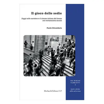 Il gioco delle sedie. Saggi sulla narrativa e il cinema italiano del lavoro nel ventunesimo seco