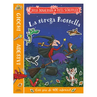 La strega Rossella. Giochi e adesivi