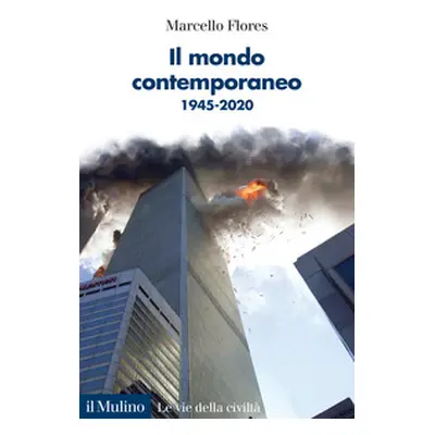 Il mondo contemporaneo. 1945-2020