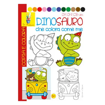 Oh oh! Un dinosauro che colora con me. Copia e colora