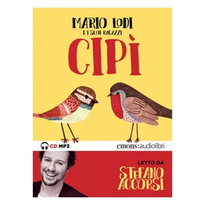 Cipì letto da Stefano Accorsi. Audiolibro. CD Audio formato MP3