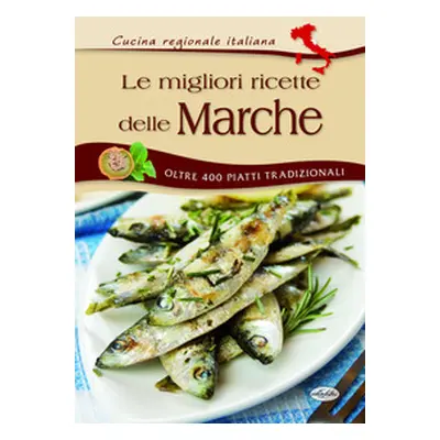 Le migliori ricette delle Marche