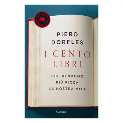 I cento libri che rendono più ricca la nostra vita