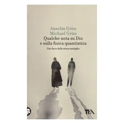 Qualche nota su Dio e sulla fisica quantistica. Due facce della stessa medaglia