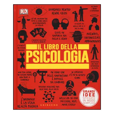 Il libro della psicologia. Grandi idee spiegate in modo semplice