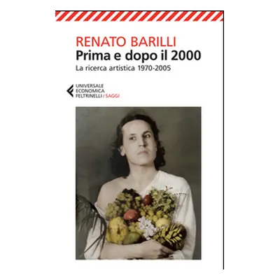 Prima e dopo il 2000. La ricerca artistica 1970-2005