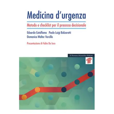 Medicina d'urgenza. Metodo e checklist per il processo decisionale