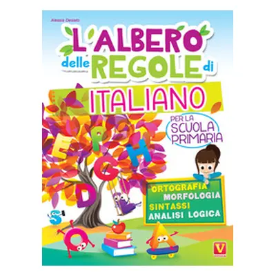 L'albero delle regole di italiano. Per la scuola primaria. Ortografia, morfologia, sintassi, ana