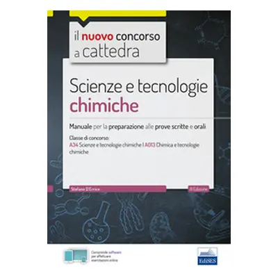 CC 4/55 scienze e tecnologie chimiche. Manuale per la preparazione alle prove scritte e orali. C