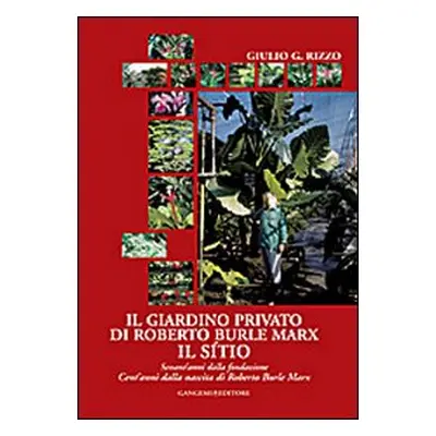 Il giardino privato di Roberto Burle Marx. Il Sítio