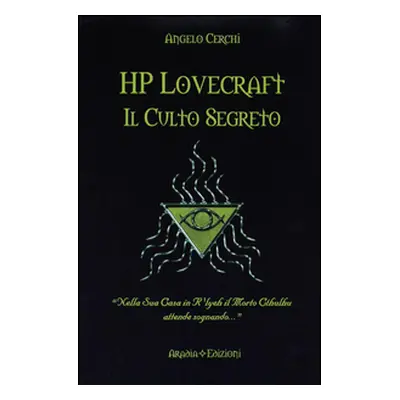 H. P. Lovecraft. Il culto segreto