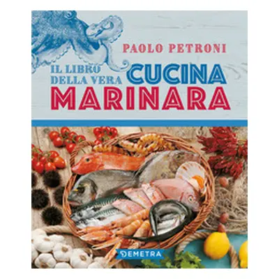 Il libro della vera cucina marinara