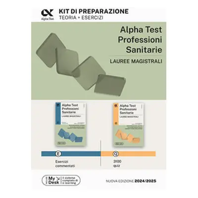 Alpha Test. Professioni sanitarie. Lauree magistrali. Kit di preparazione. Ediz. MyDesk