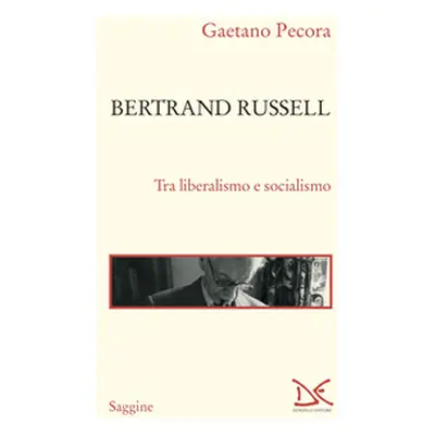 Bertrand Russell. Tra liberalismo e socialismo