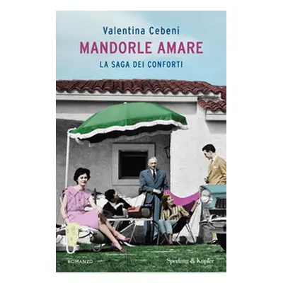 Mandorle amare. La saga dei Conforti