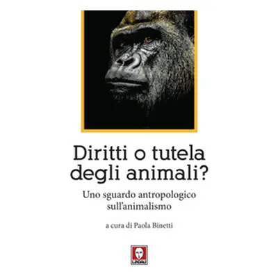 Diritti o tutela degli animali? Uno sguardo antropologico sull'animalismo