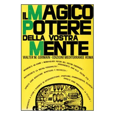 Il magico potere della vostra mente