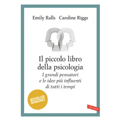 Il piccolo libro della psicologia. I grandi pensatori e le idee più influenti di tutti i tempi