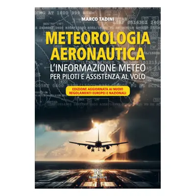 Meteorologia aeronautica. L'informazione meteo per piloti e assistenza al volo