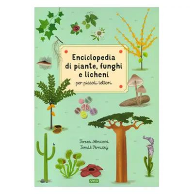 Enciclopedia di piante, funghi e licheni per piccoli lettori