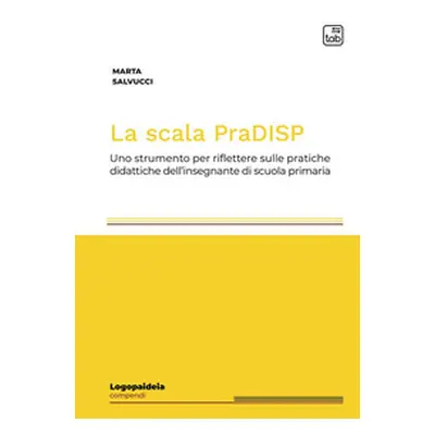 La scala PraDISP. Uno strumento per riflettere sulle pratiche didattiche dell'insegnante di scuo