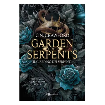 Garden of serpents. Il giardino dei serpenti. The demon queen trials - Vol. 3