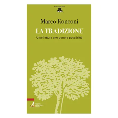 La tradizione. Una frattura che genera possibilità