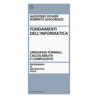 Fondamenti dell'informatica. Linguaggi formali, calcolabilità e complessità