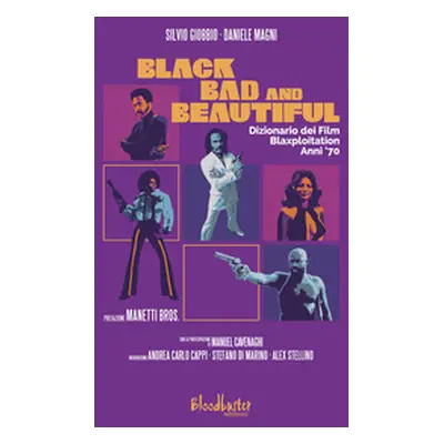 Black Bad and Beautiful. Dizionario dei film blaxploitation anni '70