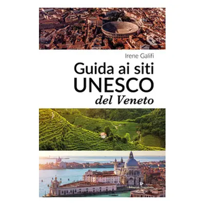 Guida ai siti UNESCO del Veneto