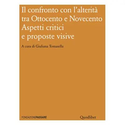 Il confronto con l'alterità tra Ottocento e Novecento. Aspetti critici e proposte visive