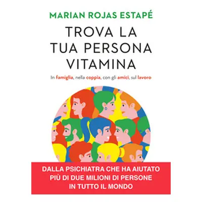 Trova la tua persona vitamina. In famiglia, nella coppia, con gli amici, sul lavoro