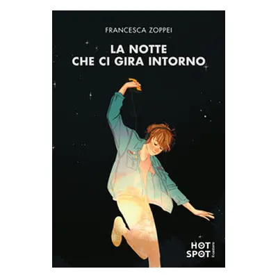 La notte che ci gira intorno