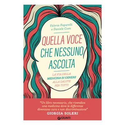 Quella voce che nessuno ascolta. La via della medicina di genere alla salute per tutti