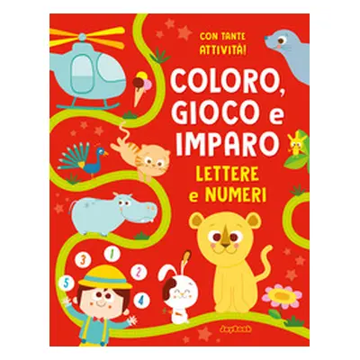 Lettere e numeri. Coloro, gioco e imparo