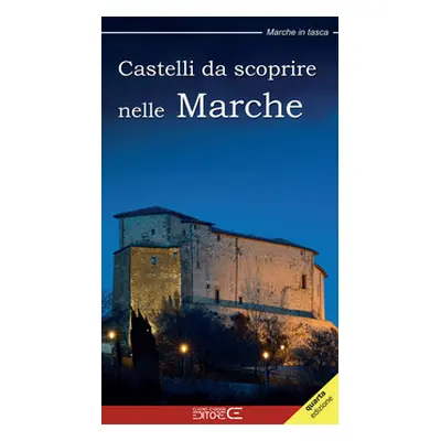 Castelli da scoprire nelle Marche