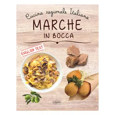 Marche in bocca. Ediz. italiana e inglese