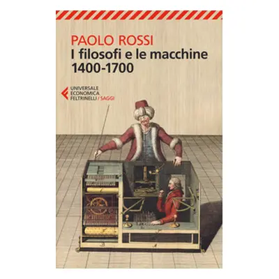 I filosofi e le macchine (1400-1700)