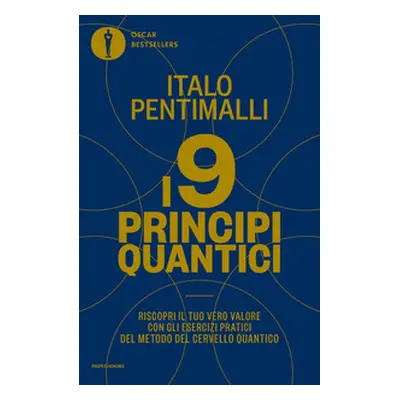 I 9 principi quantici. Riscopri il tuo vero valore con gli esercizi pratici del metodo del cerve