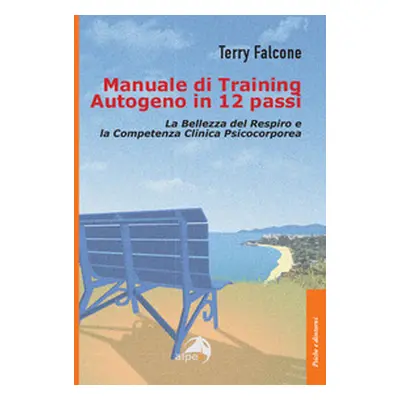 Manuale di training autogeno in 12 passi. La bellezza del respiro e la competenza clinica psicoc