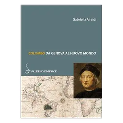 Colombo. Da Genova al Nuovo Mondo