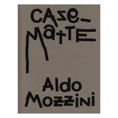 Aldo Mozzini. Casematte