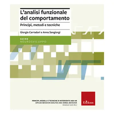 L'analisi funzionale del comportamento. Principi, metodi e tecniche